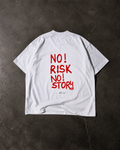 “No Risk! No Story!” T-Shirt